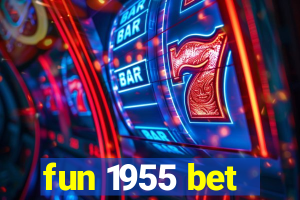 fun 1955 bet